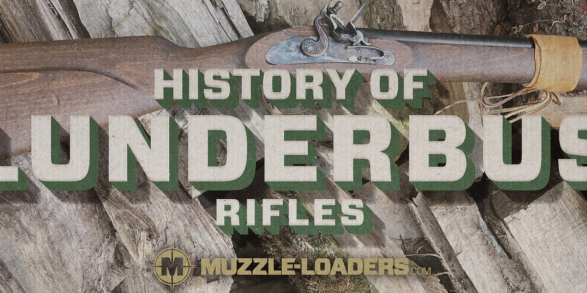 The Blunderbuss: History's Forgotten Muzzleloader | Muzzle-Loaders.com