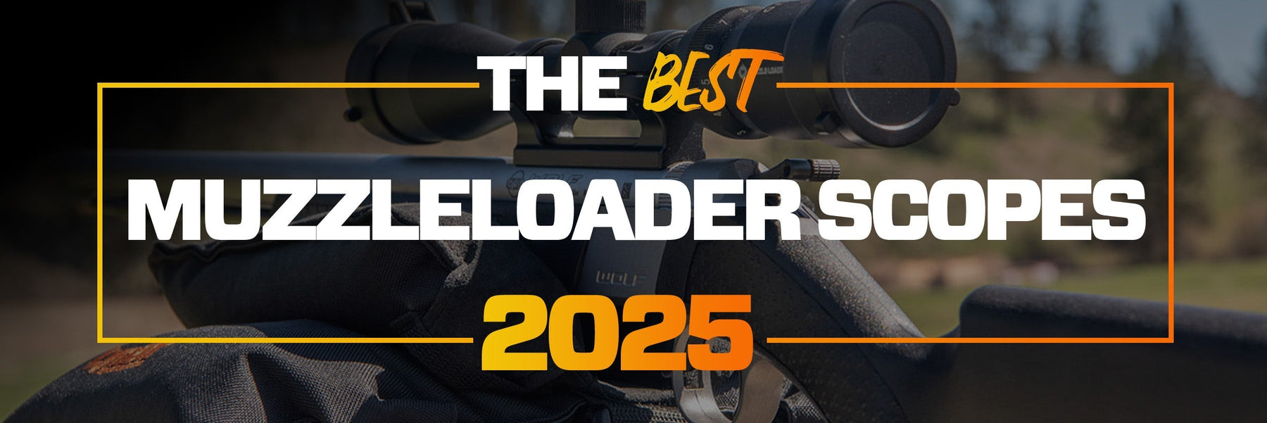 Best Muzzleloader Scopes for 2025