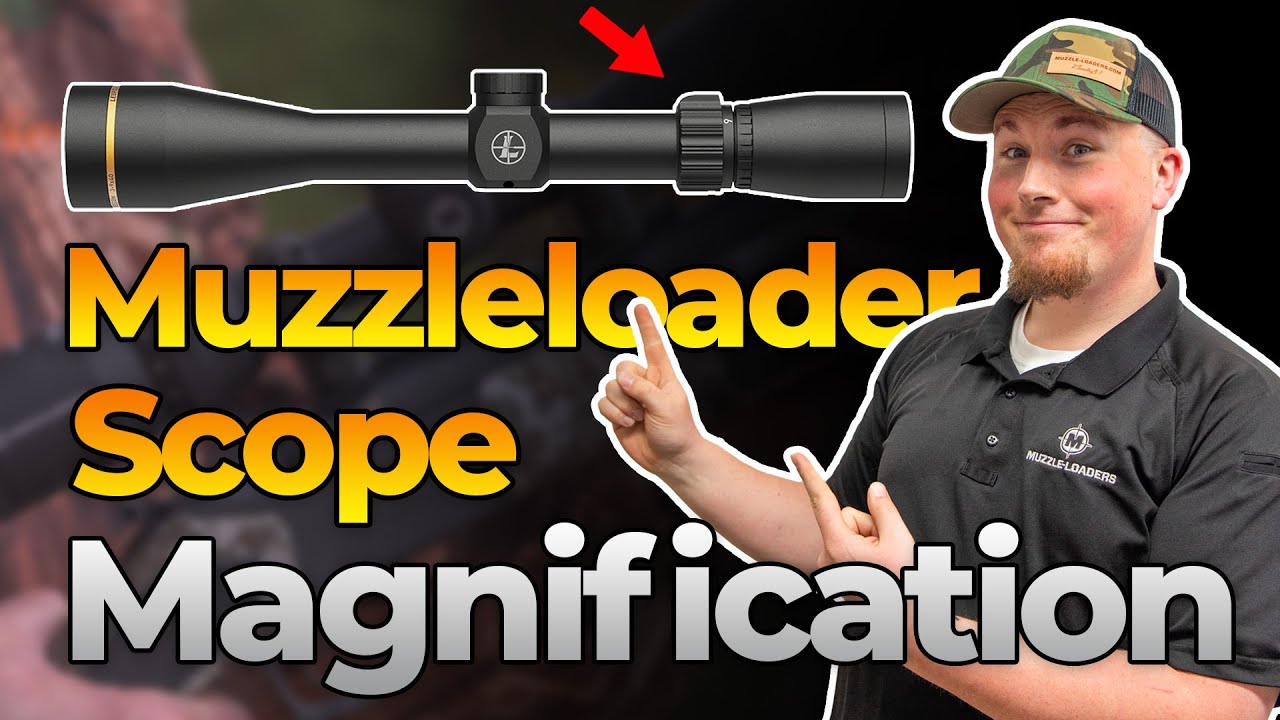 Muzzleloader Scope Magnification Explained