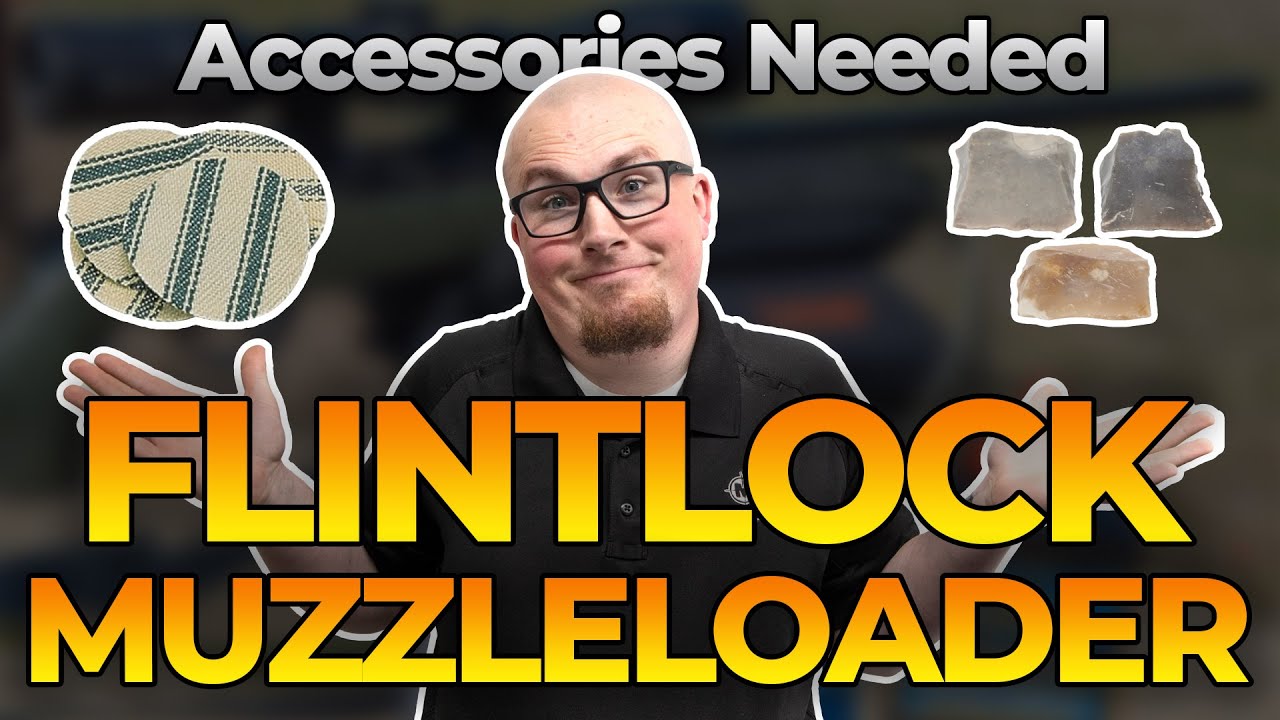 Flintlock Muzzleloader Accessories Needed