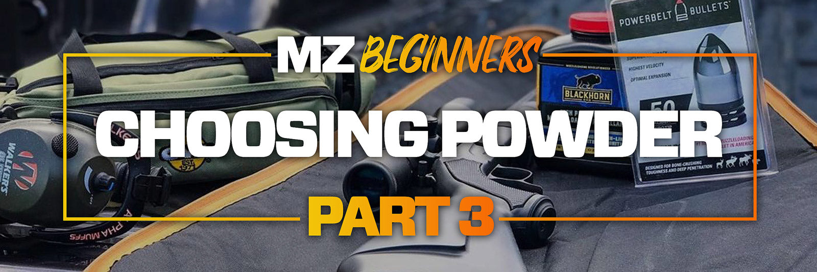 Selecting The Right Powder - The Beginners Guide To Muzzleloading - Part 3