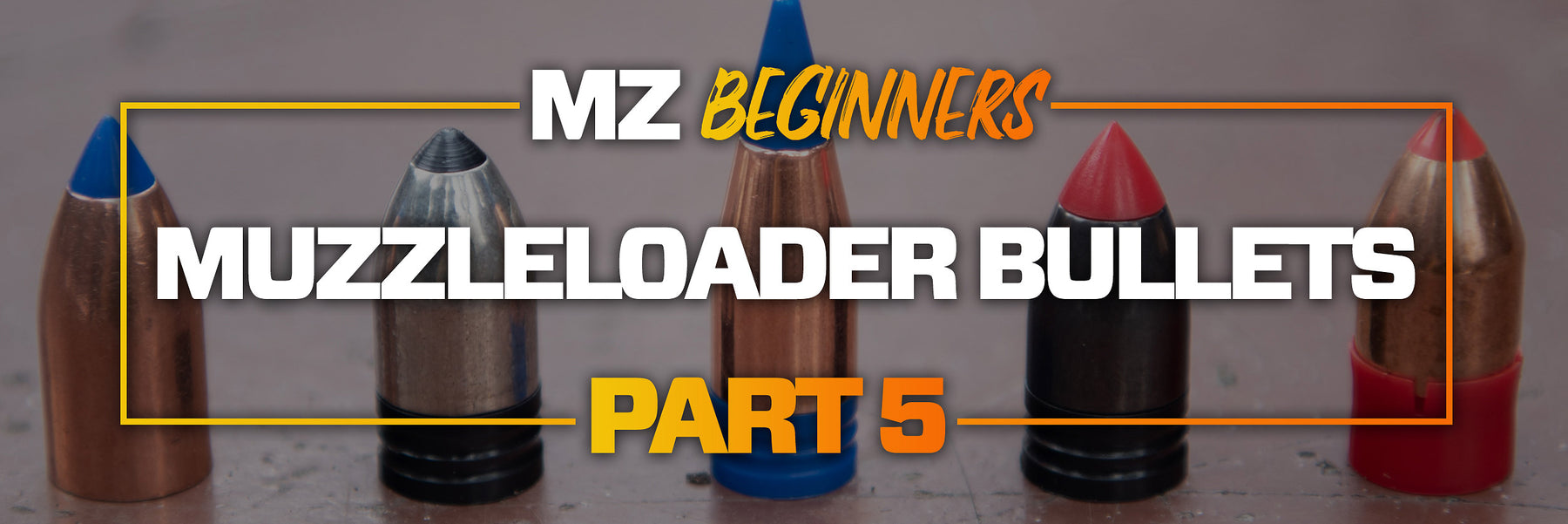 All About Bullets - The Beginners Guide To Muzzleloading - Part 5