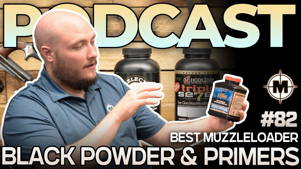 The Best Muzzleloader Black Powder & Primers - Muzzle-Loaders.com | Podcast 82