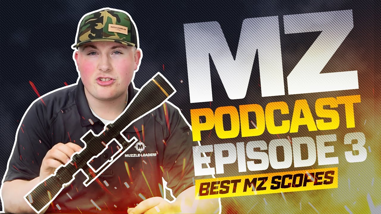 Muzzleloader Scopes 2021 - Muzzle-Loaders.com Podcast - Episode 3
