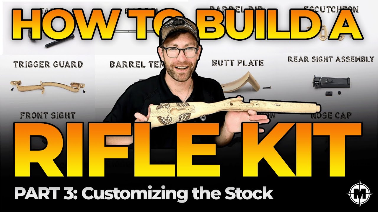 How to Build a Muzzleloader Rifle Kit | Part 3 | Customizing the Stock