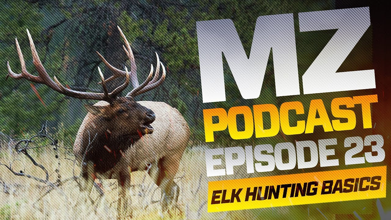 Elk Hunting Basics - The Muzzle-Loaders.com Podcast Episode 23