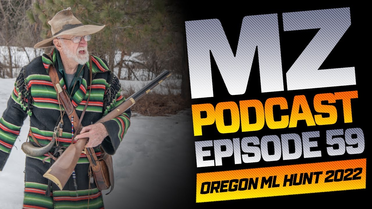 Oregon Muzzleloader Hunt 2022 | Muzzle-Loaders Podcast | Episode 59