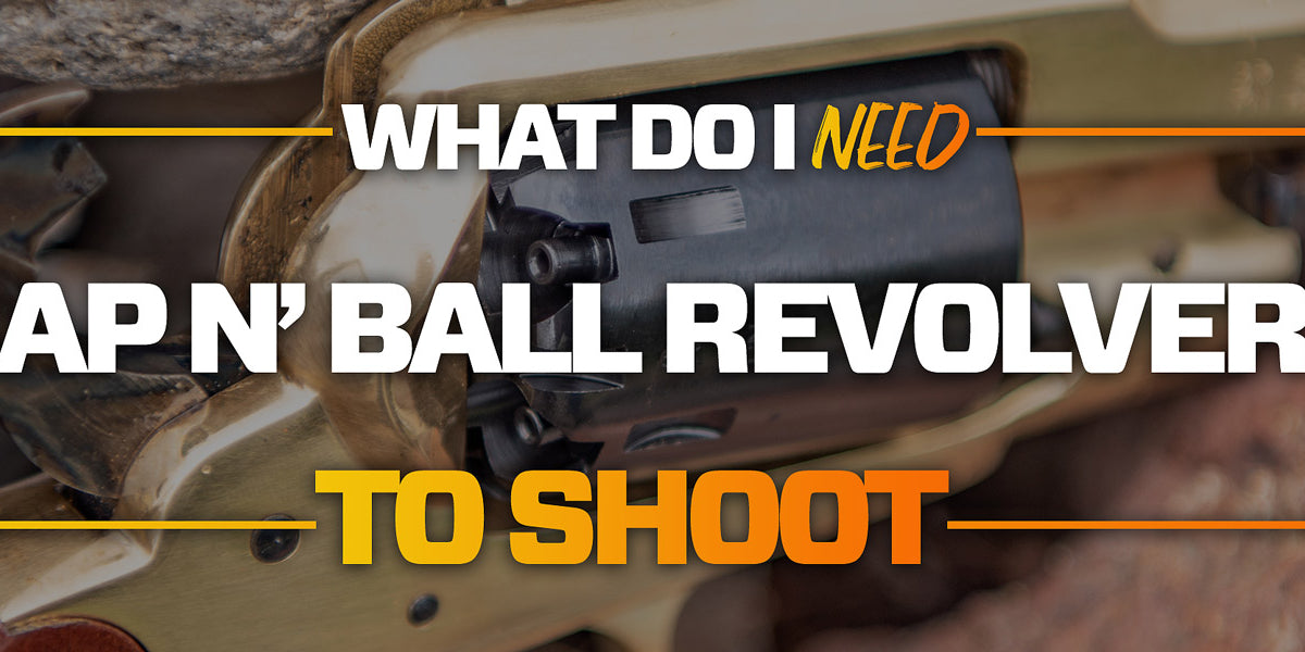 What You Need To Shoot A Black Powder Revolver | Muzzle-Loaders.com